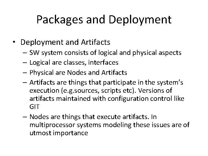 Packages and Deployment • Deployment and Artifacts – SW system consists of logical and