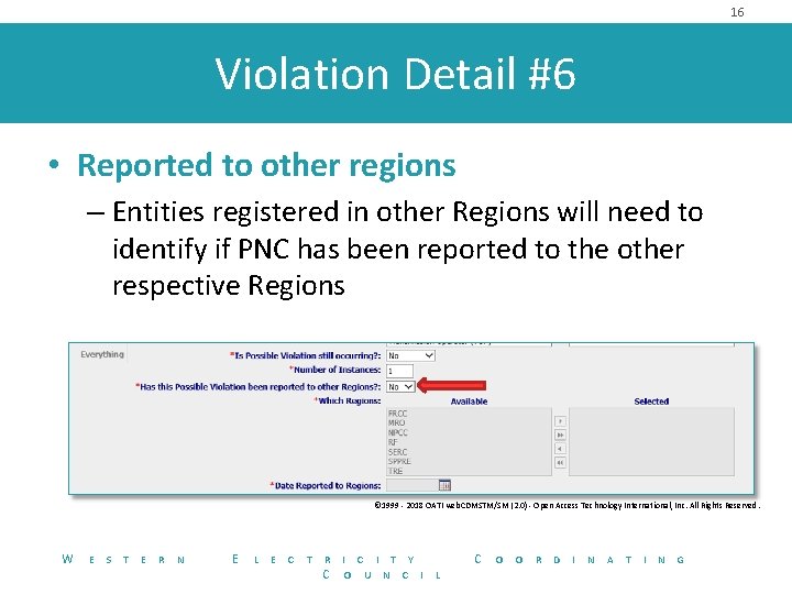 16 Violation Detail #6 • Reported to other regions – Entities registered in other