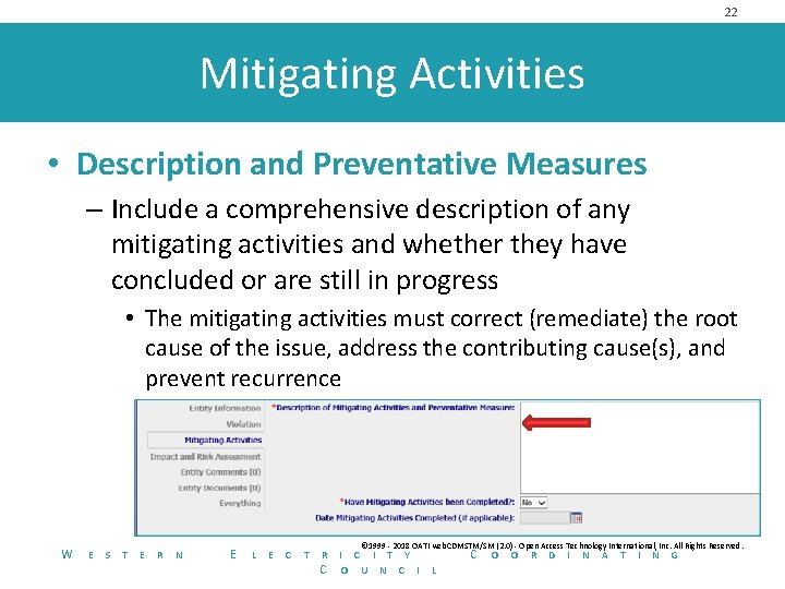 22 Mitigating Activities • Description and Preventative Measures – Include a comprehensive description of