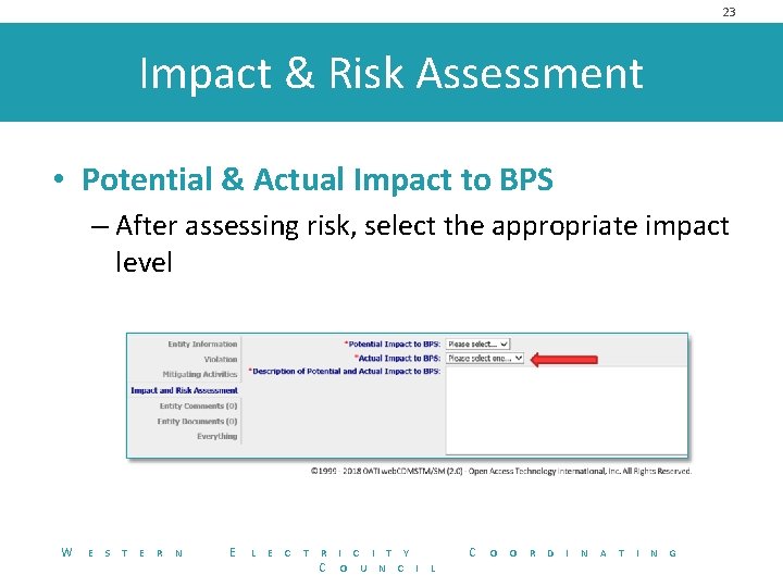 23 Impact & Risk Assessment • Potential & Actual Impact to BPS – After