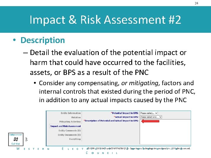 24 Impact & Risk Assessment #2 • Description – Detail the evaluation of the