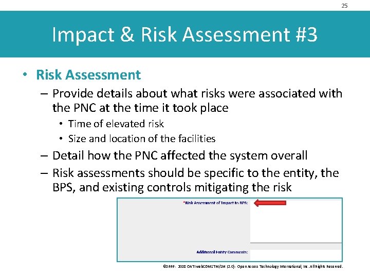 25 Impact & Risk Assessment #3 • Risk Assessment – Provide details about what