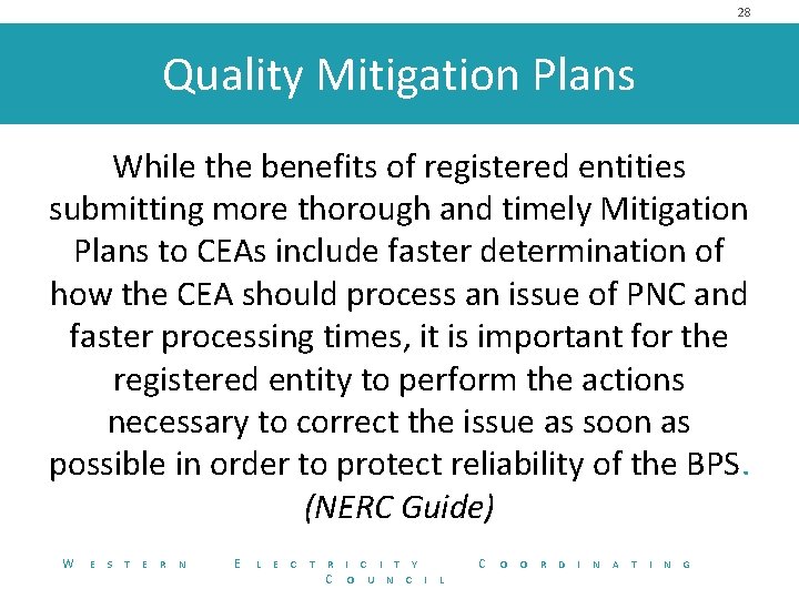 28 Quality Mitigation Plans While the benefits of registered entities submitting more thorough and