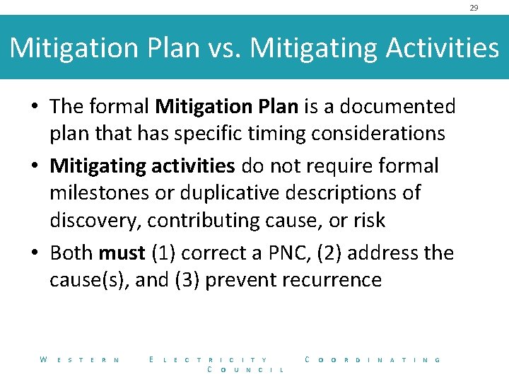29 Mitigation Plan vs. Mitigating Activities • The formal Mitigation Plan is a documented