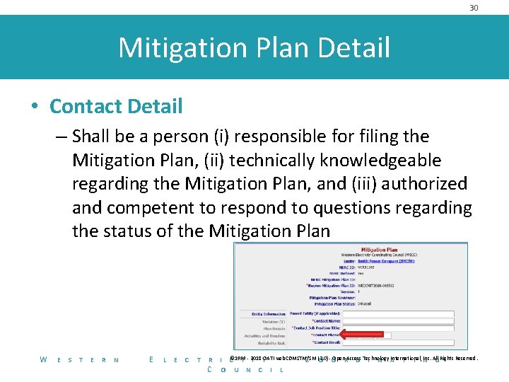 30 Mitigation Plan Detail • Contact Detail – Shall be a person (i) responsible