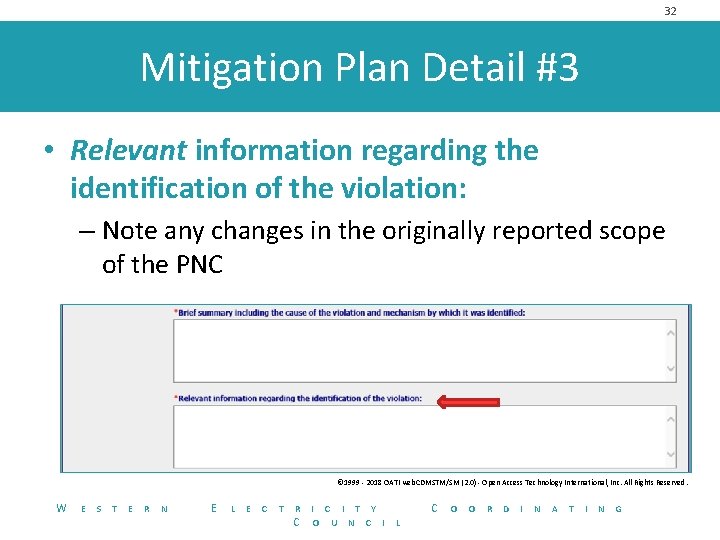 32 Mitigation Plan Detail #3 • Relevant information regarding the identification of the violation: