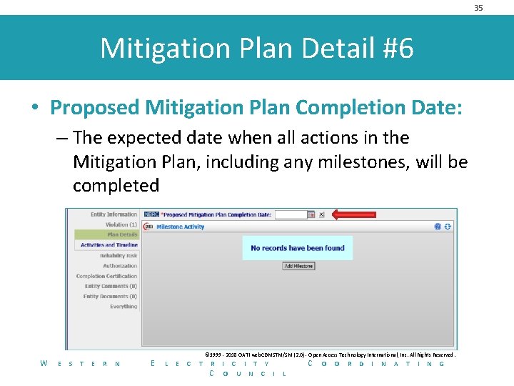35 Mitigation Plan Detail #6 • Proposed Mitigation Plan Completion Date: – The expected