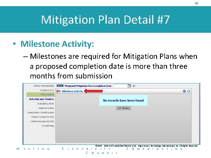 36 Mitigation Plan Detail #7 • Milestone Activity: – Milestones are required for Mitigation