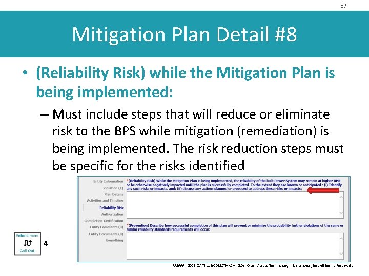 37 Mitigation Plan Detail #8 • (Reliability Risk) while the Mitigation Plan is being
