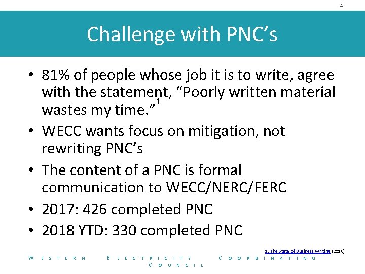 4 Challenge with PNC’s • 81% of people whose job it is to write,