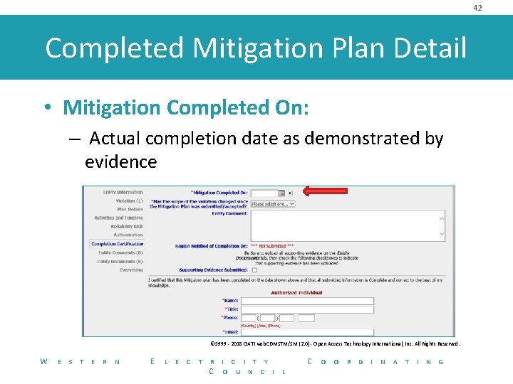 42 Completed Mitigation Plan Detail • Mitigation Completed On: – Actual completion date as