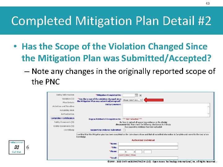 43 Completed Mitigation Plan Detail #2 • Has the Scope of the Violation Changed
