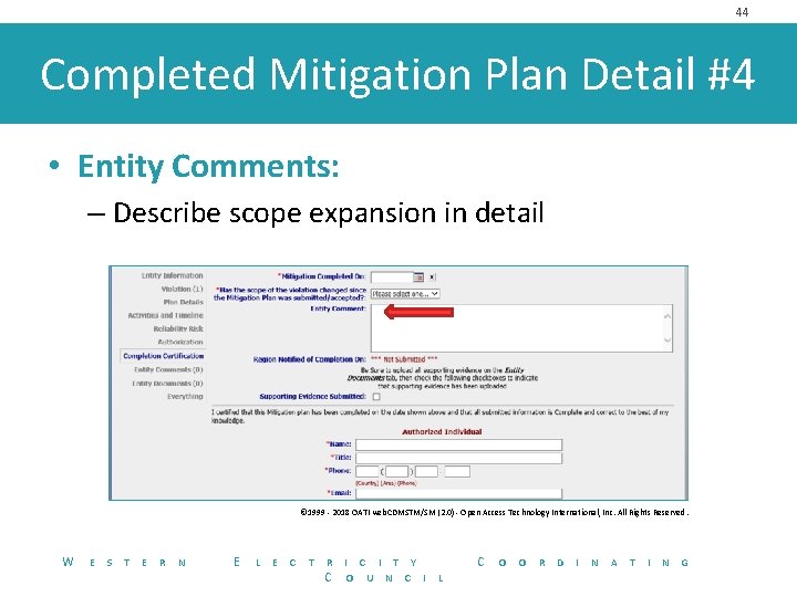 44 Completed Mitigation Plan Detail #4 • Entity Comments: – Describe scope expansion in