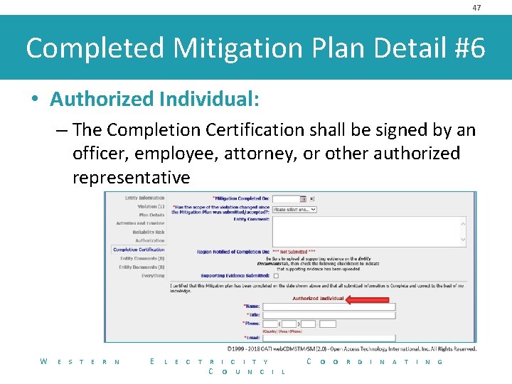 47 Completed Mitigation Plan Detail #6 • Authorized Individual: – The Completion Certification shall