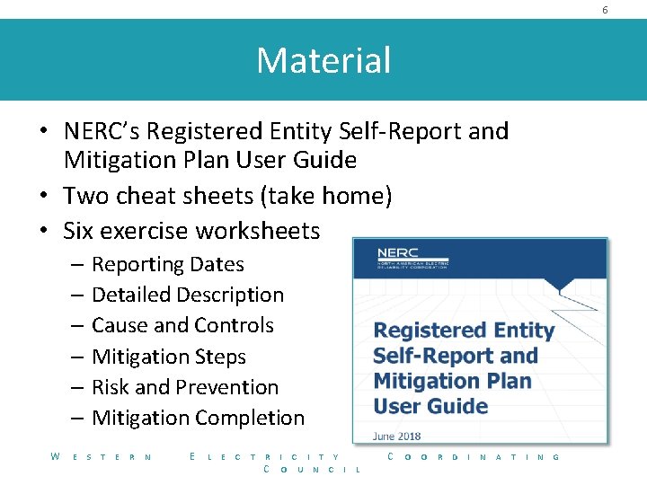 6 Material • NERC’s Registered Entity Self-Report and Mitigation Plan User Guide • Two