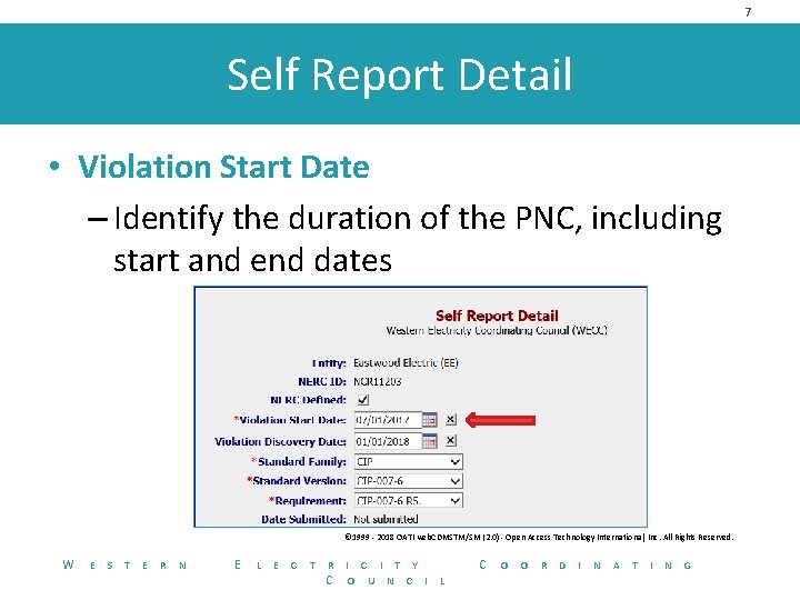 7 Self Report Detail • Violation Start Date – Identify the duration of the