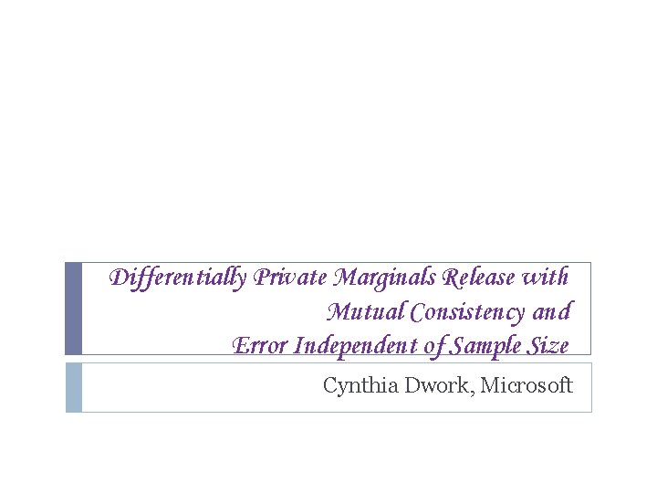 Differentially Private Marginals Release with Mutual Consistency and Error Independent of Sample Size Cynthia
