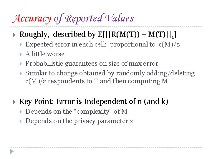 Accuracy of Reported Values Roughly, described by E[||R(M(T)) – M(T)||1] Expected error in each