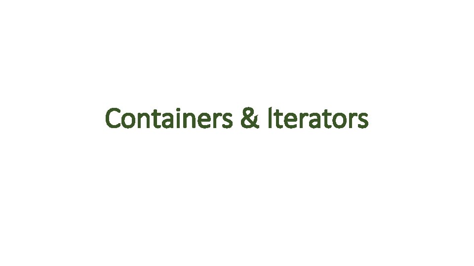 Containers & Iterators 