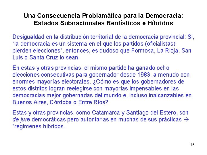 Una Consecuencia Problamática para la Democracia: Estados Subnacionales Rentísticos e Híbridos Desigualdad en la