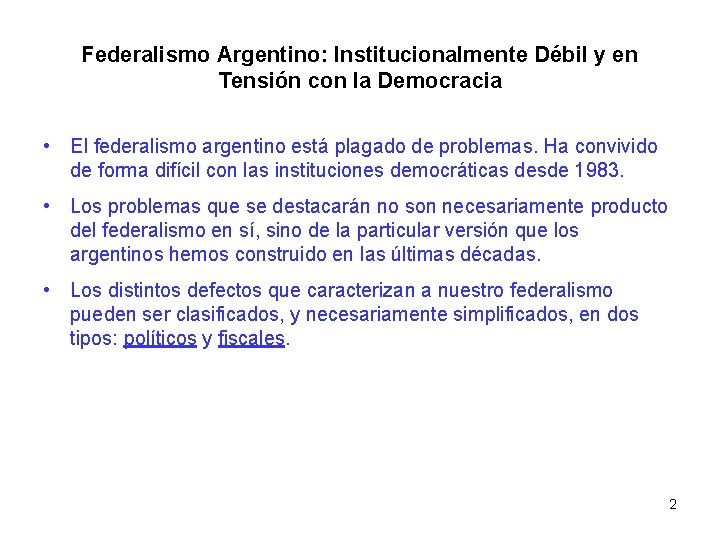 Federalismo Argentino: Institucionalmente Débil y en Tensión con la Democracia • El federalismo argentino