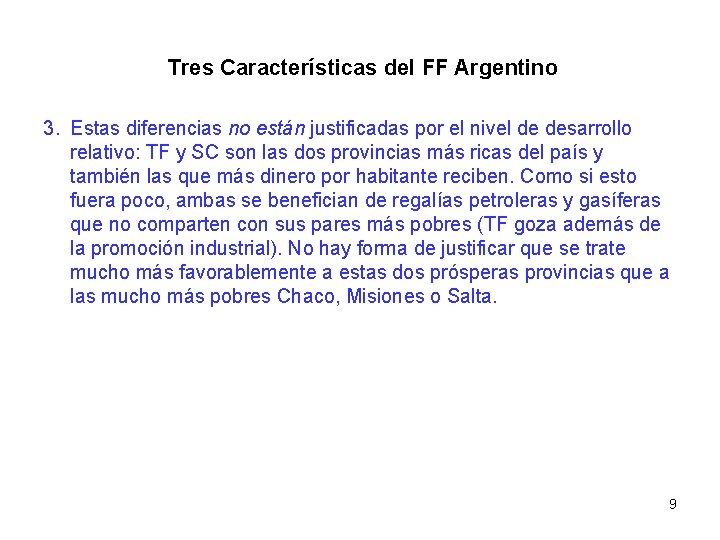 Tres Características del FF Argentino 3. Estas diferencias no están justificadas por el nivel