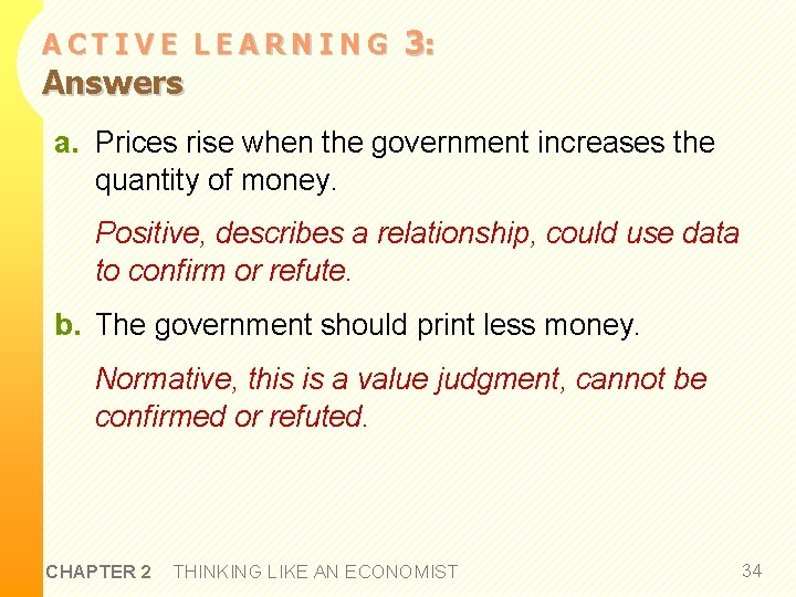 ACTIVE LEARNING Answers 3: a. Prices rise when the government increases the quantity of