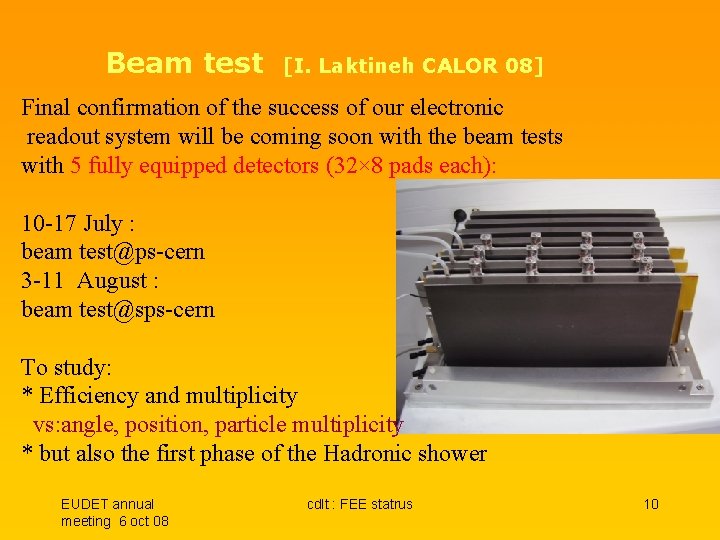 Beam test [I. Laktineh CALOR 08] Final confirmation of the success of our electronic