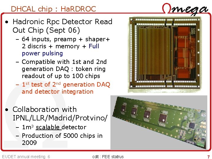DHCAL chip : Ha. RDROC • Hadronic Rpc Detector Read Out Chip (Sept 06)