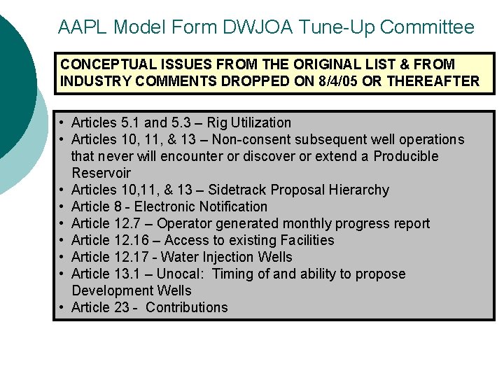 AAPL Model Form DWJOA Tune-Up Committee CONCEPTUAL ISSUES FROM THE ORIGINAL LIST & FROM