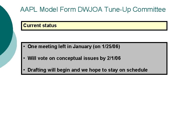 AAPL Model Form DWJOA Tune-Up Committee Current status • One meeting left in January