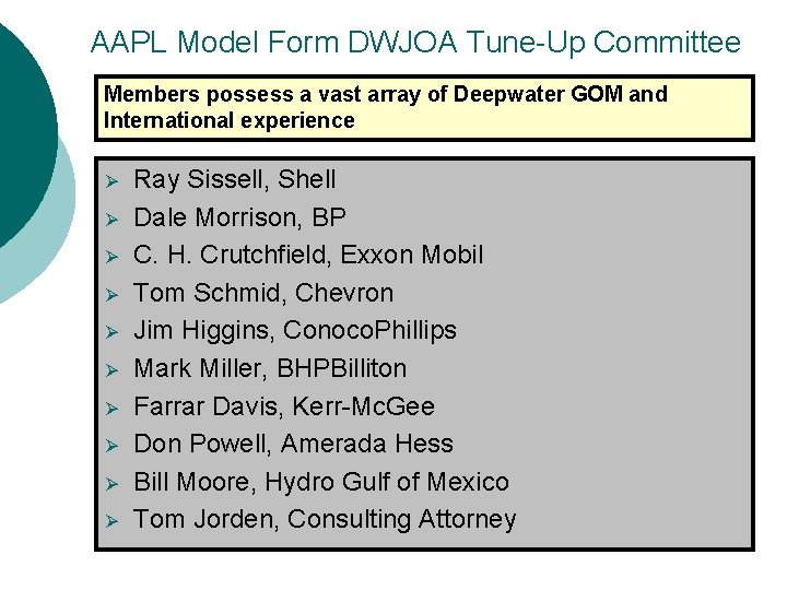 AAPL Model Form DWJOA Tune-Up Committee Members possess a vast array of Deepwater GOM