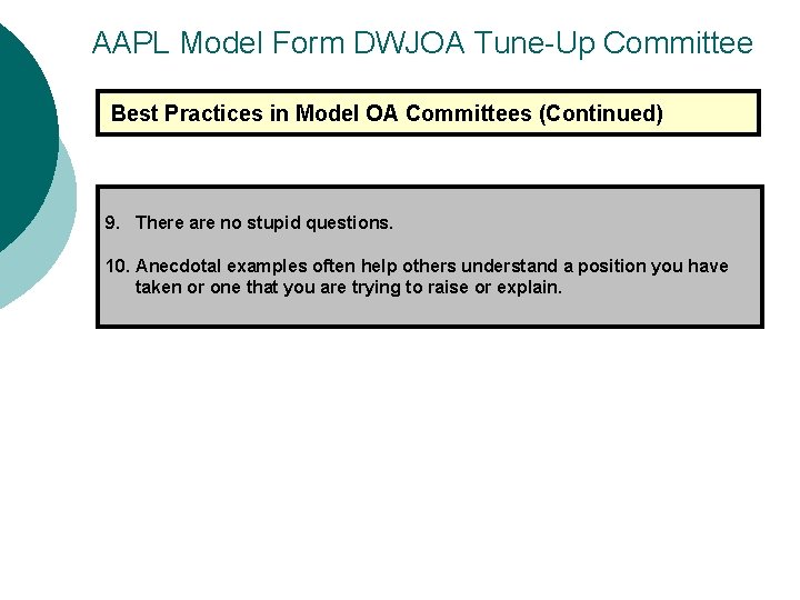 AAPL Model Form DWJOA Tune-Up Committee Best Practices in Model OA Committees (Continued) 9.