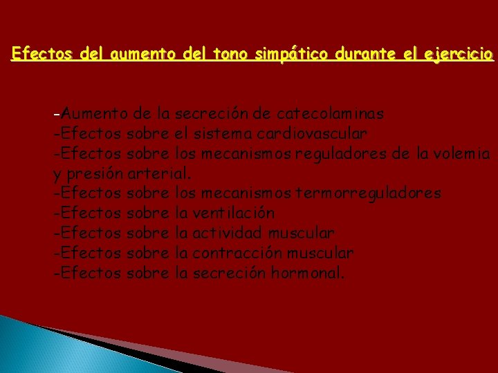 Efectos del aumento del tono simpático durante el ejercicio -Aumento de la secreción de