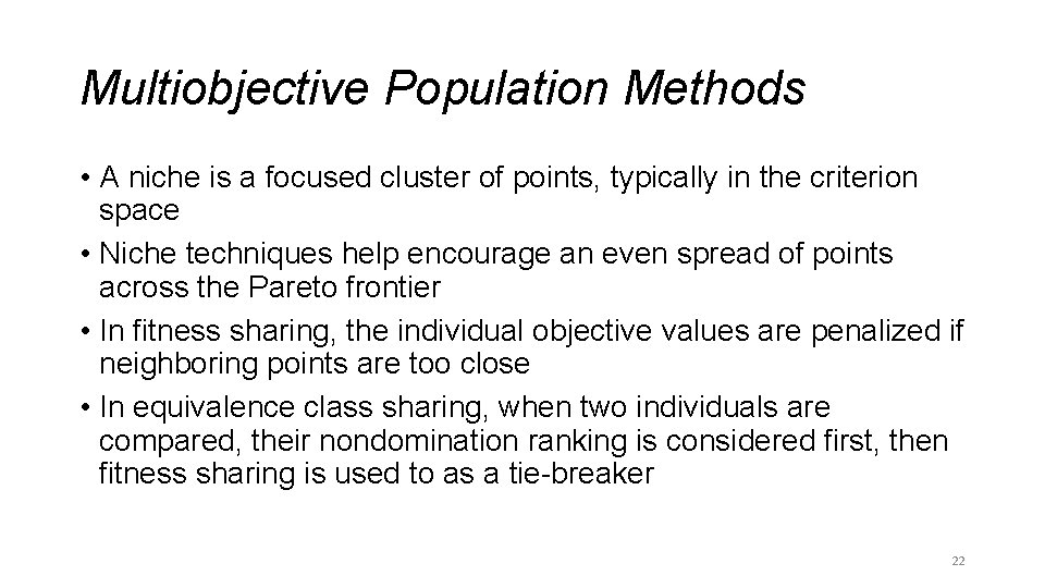 Multiobjective Population Methods • A niche is a focused cluster of points, typically in
