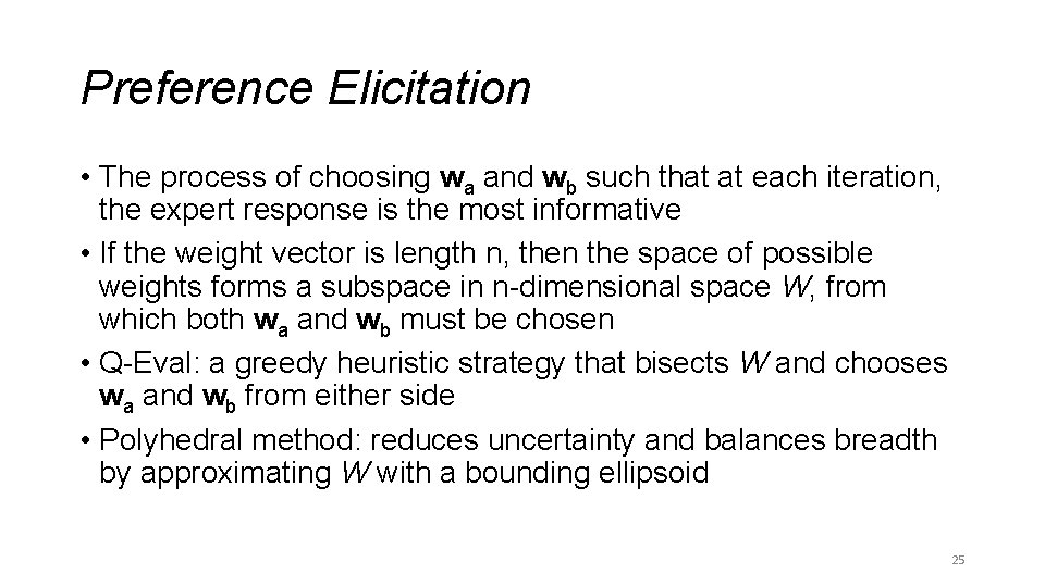 Preference Elicitation • The process of choosing wa and wb such that at each