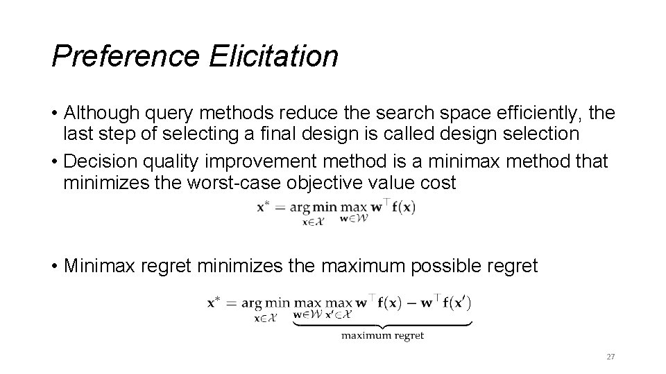 Preference Elicitation • Although query methods reduce the search space efficiently, the last step