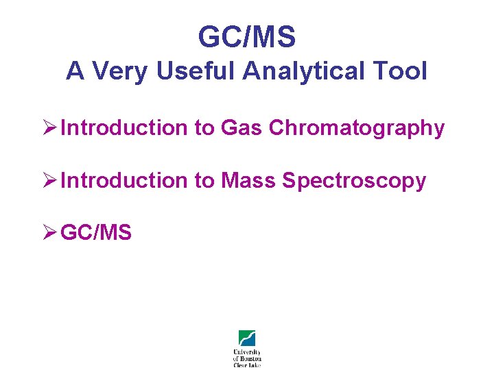 GCMS A Very Useful Analytical Tool Introduction to