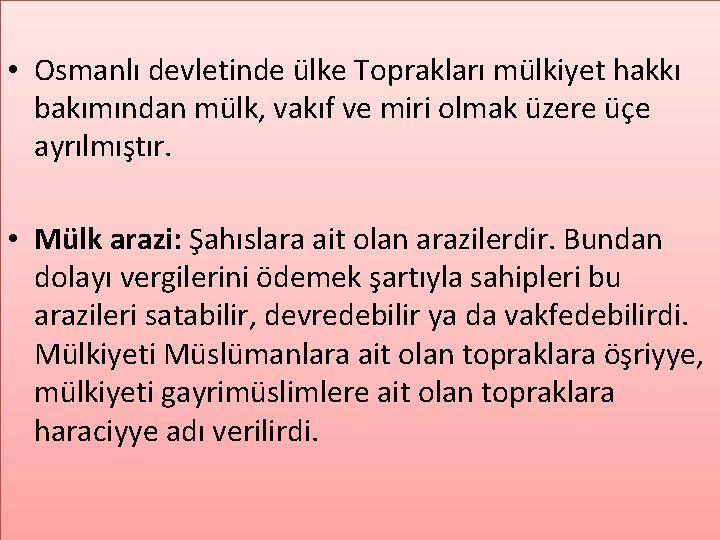  • Osmanlı devletinde ülke Toprakları mülkiyet hakkı bakımından mülk, vakıf ve miri olmak