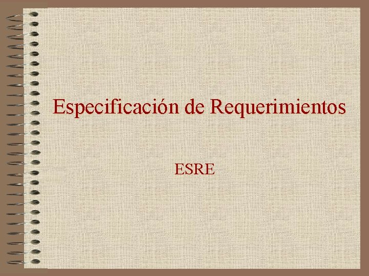 Especificación de Requerimientos ESRE 