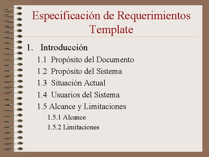 Especificación de Requerimientos Template 1. Introducción 1. 1 Propósito del Documento 1. 2 Propósito