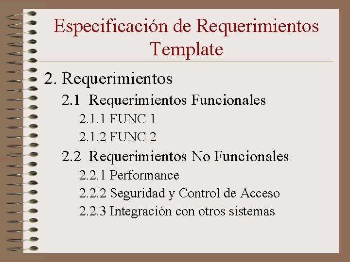Especificación de Requerimientos Template 2. Requerimientos 2. 1 Requerimientos Funcionales 2. 1. 1 FUNC