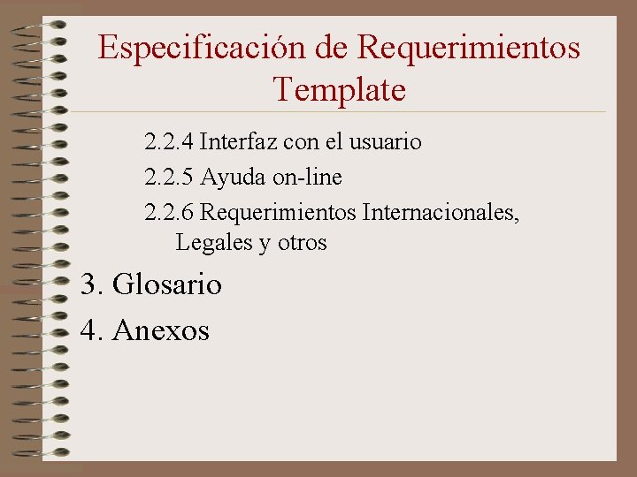 Especificación de Requerimientos Template 2. 2. 4 Interfaz con el usuario 2. 2. 5