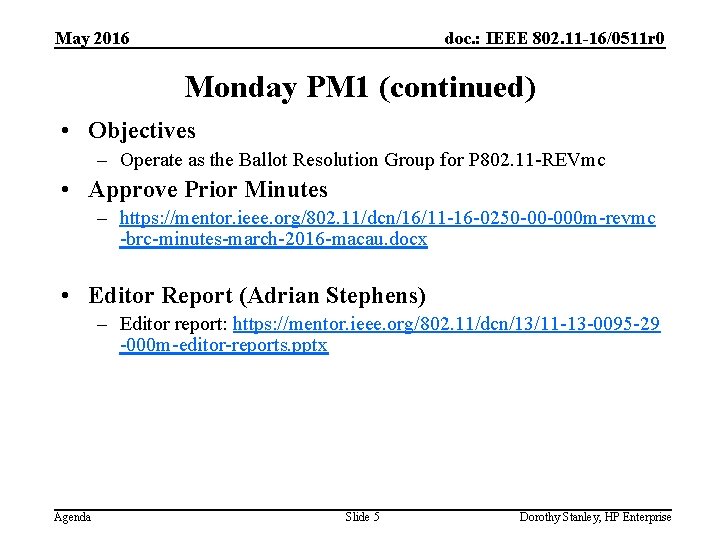 May 2016 doc. : IEEE 802. 11 -16/0511 r 0 Monday PM 1 (continued)