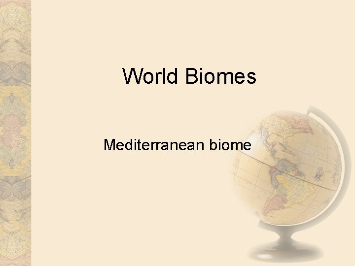 World Biomes Mediterranean biome 