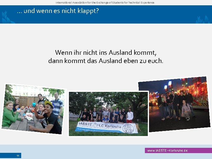 International Association for the Exchange of Students for Technical Experience … und wenn es