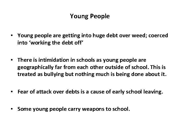 Young People • Young people are getting into huge debt over weed; coerced into