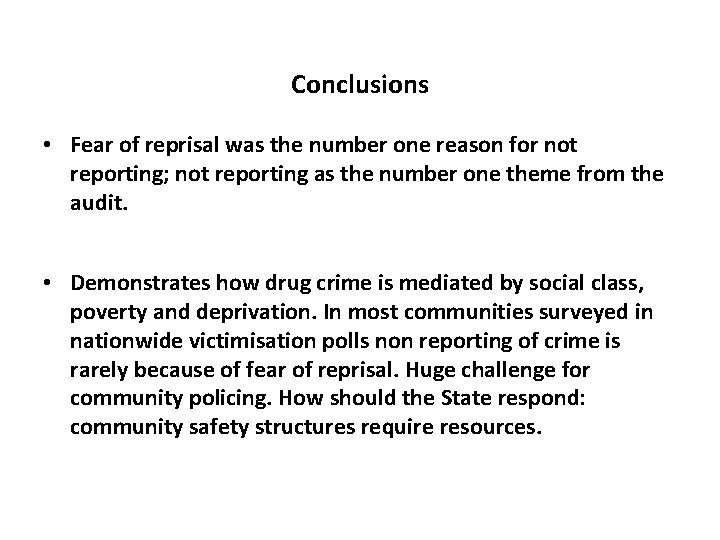 Conclusions • Fear of reprisal was the number one reason for not reporting; not