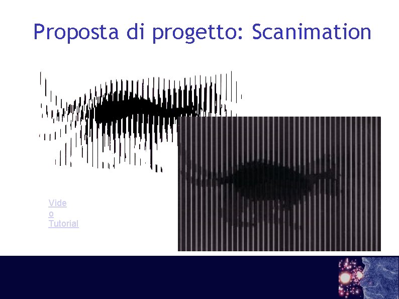 Proposta di progetto: Scanimation Vide o Tutorial 
