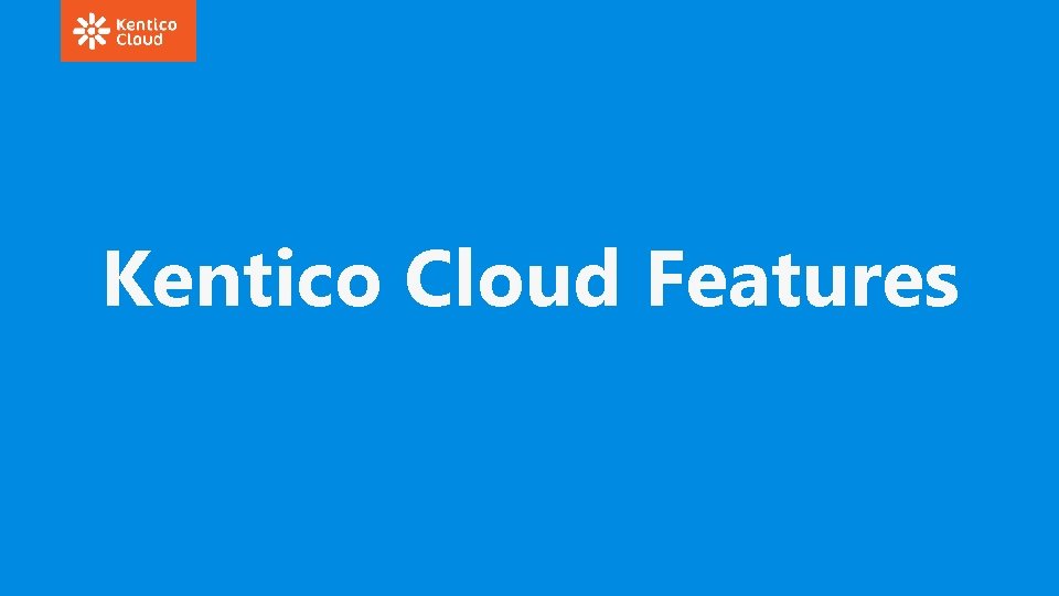 Kentico Cloud Features 